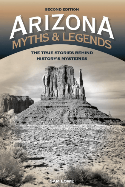 Marissa's Books & Gifts, LLC 9781493023042 Arizona Myths & Legends: The True Stories Behind History's Mysteries