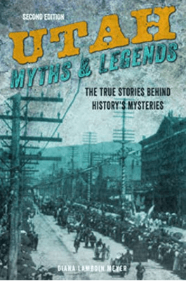 Marissa's Books & Gifts, LLC 9781493028382 Utah Myths and Legends: The True Stories Behind History's Mysteries