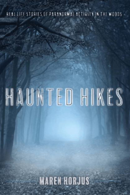 Marissa's Books & Gifts, LLC 9781493030644 Haunted Hikes: Real Life Stories of Paranormal Activity in the Woods
