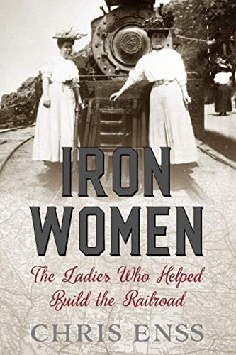 Marissa's Books & Gifts, LLC 9781493037759 Iron Women: The Ladies Who Helped Build the Railroad