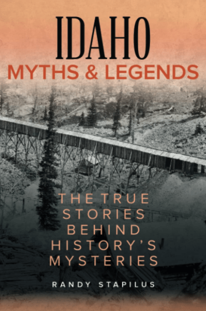 Marissa's Books & Gifts, LLC 9781493040377 Idaho Myths and Legends: The True Stories Behind History's Mysteries