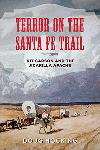 Marissa's Books & Gifts, LLC 9781493041794 Terror on the Santa Fe Trail: Kit Carson and the Jicarilla Apache