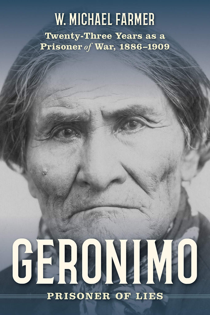 Marissa's Books & Gifts, LLC 9781493042005 Geronimo: Prisoner of Lies: Twenty-Three Years as a Prisoner of War, 1886-1909