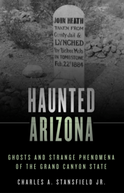 Marissa's Books & Gifts, LLC 9781493045785 Haunted Arizona: Ghosts and Strange Phenomena of the Grand Canyon State