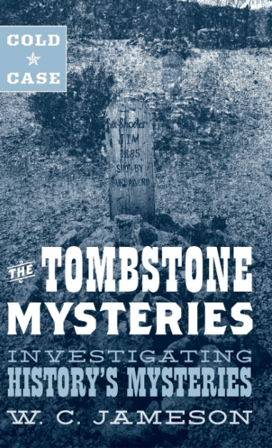 Marissa's Books & Gifts, LLC 9781493045860 The Tombstone Mysteries: Investigating History's Mysteries (Cold Case)
