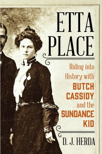 Marissa's Books & Gifts, LLC 9781493047383 Etta Place: Riding into History with Butch Cassidy and the Sundance Kid