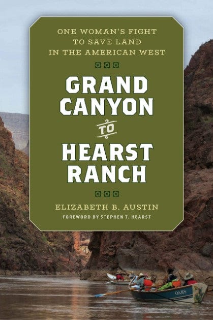 Marissa's Books & Gifts, LLC 9781493048342 Grand Canyon to Hearst Ranch: One Woman's Fight to Save Land in the American West