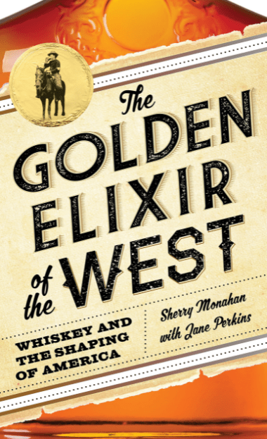 Marissa's Books & Gifts, LLC 9781493052516 The Golden Elixir of the West: Whiskey and the Shaping of America