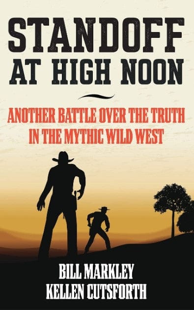 Marissa's Books & Gifts, LLC 9781493053353 Standoff at High Noon: Another Battle over the Truth in the Mythic Wild West
