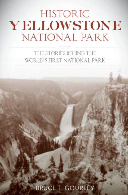 Marissa's Books & Gifts, LLC 9781493059218 Historic Yellowstone National Park: The Stories Behind the World's First National Park