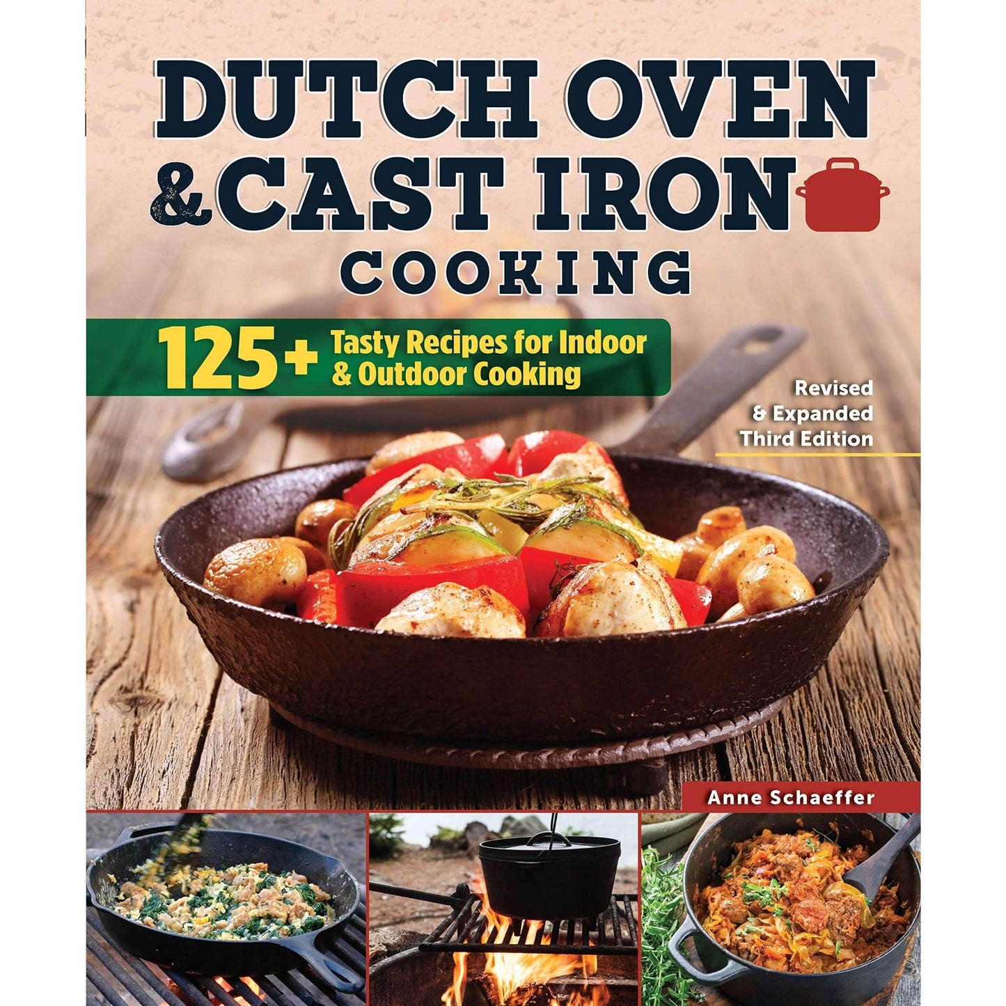 Marissa's Books & Gifts, LLC 9781497101012 Dutch Oven and Cast Iron Cooking, Revised and Expanded Third Edition: 125+ Tasty Recipes for Indoor & Outdoor Cooking (Fox Chapel Publishing) Delicious Breakfasts, Breads, Mains, Sides, & Desserts