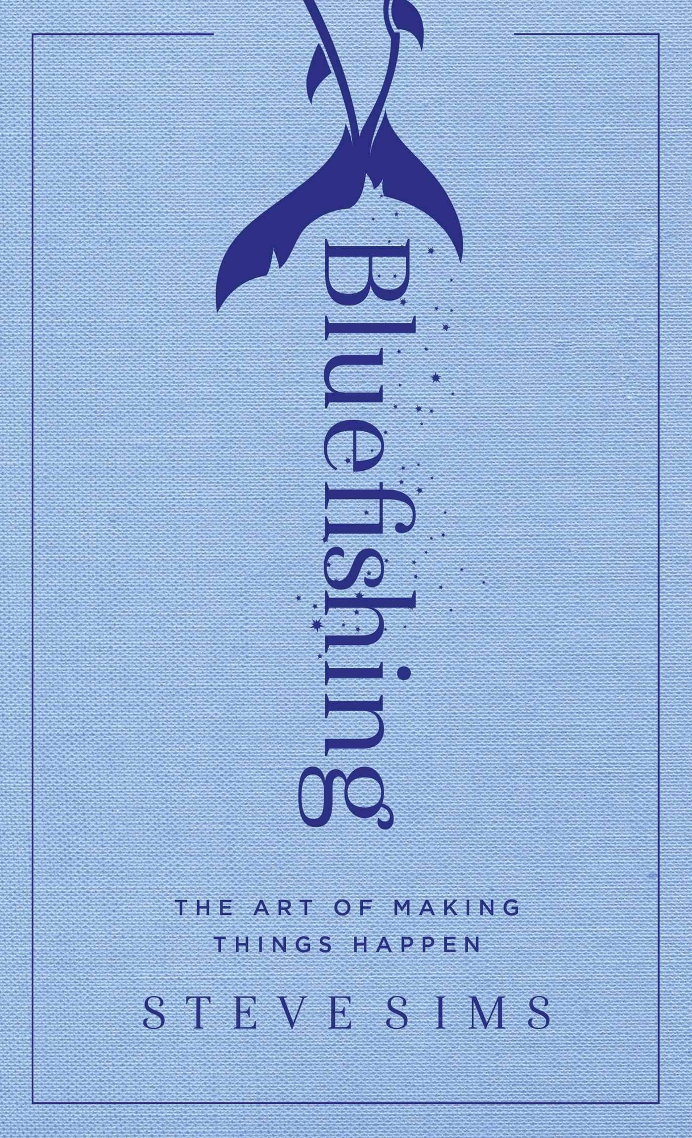 Marissa's Books & Gifts, LLC 9781501152511 Bluefishing: The Art Of Making Things Happen