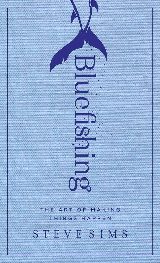 Marissa's Books & Gifts, LLC 9781501152511 Bluefishing: The Art Of Making Things Happen