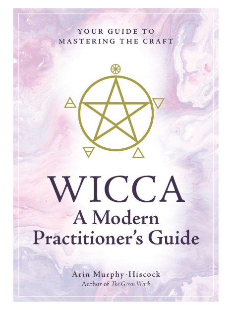 Marissa's Books & Gifts, LLC 9781507210741 Wicca a Modern Practitioner's Guide: Your Guide to Mastering the Craft