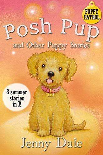 Marissa's Books & Gifts, LLC 9781509871285 Posh Pup and Other Puppy Stories: 3 Summer Stories in 1! (Puppy Patrol)
