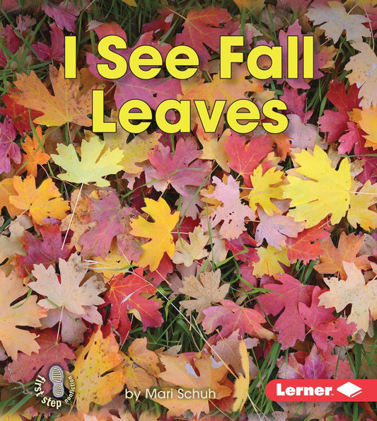 Marissa's Books & Gifts, LLC 9781512407952 I See Fall Leaves (first Step Nonfiction _ Observing Fall)