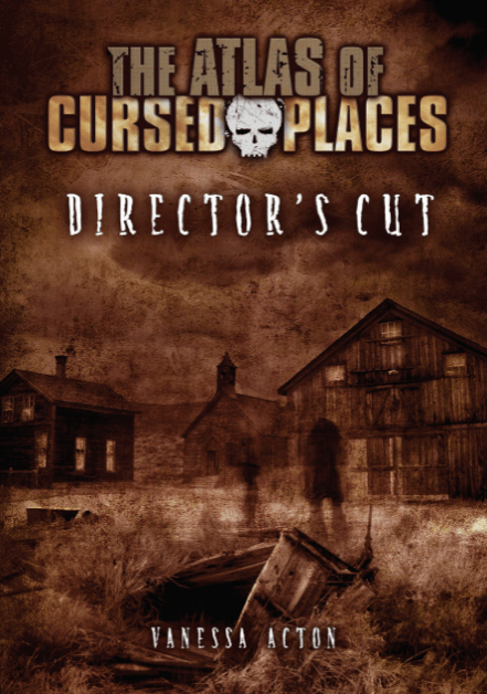 Marissa's Books & Gifts, LLC 9781512413243 Director's Cut: The Atlas of Cursed Places