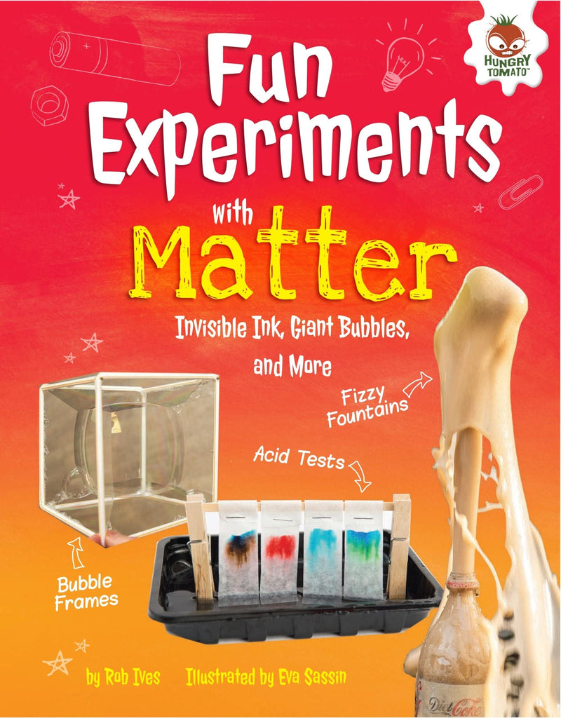 Marissa's Books & Gifts, LLC 9781512432169 Fun Experiments with Matter: Invisible Ink, Giant Bubbles, and More