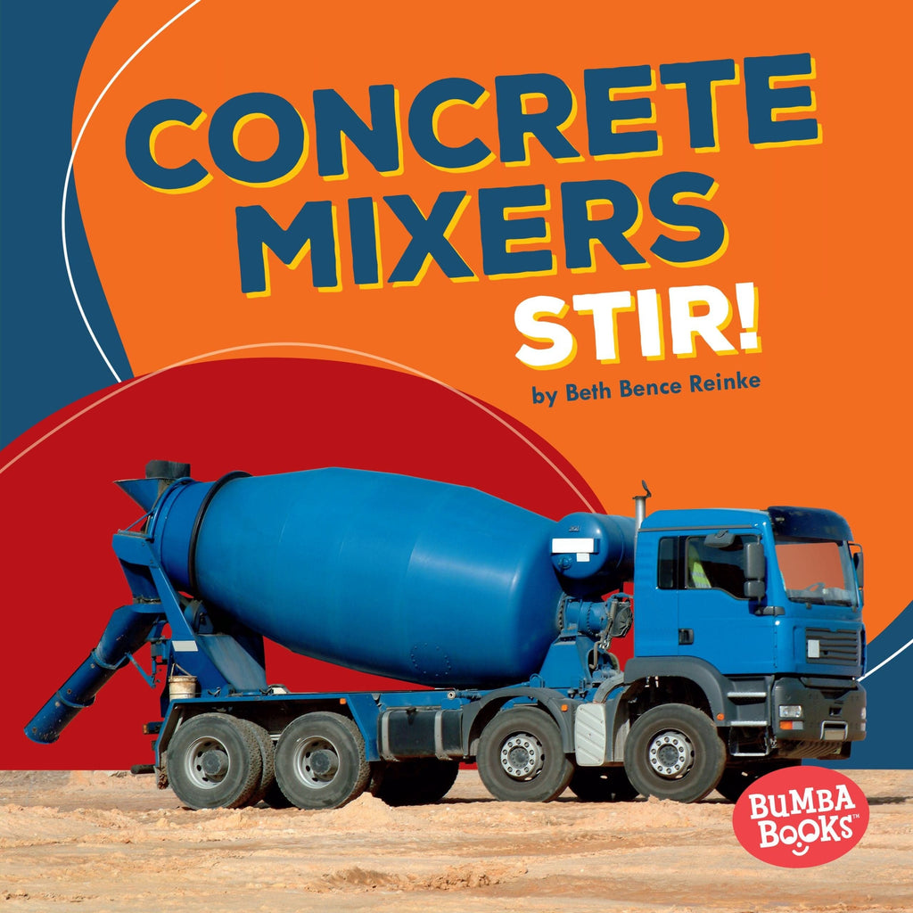 Marissa's Books & Gifts, LLC 9781512433579 Concrete Mixers Stir!