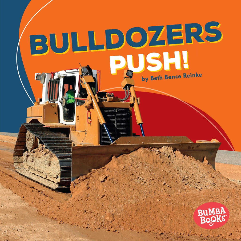 Marissa's Books & Gifts, LLC 9781512433586 Bulldozers Push! (Bumba Books®: Construction Zone)