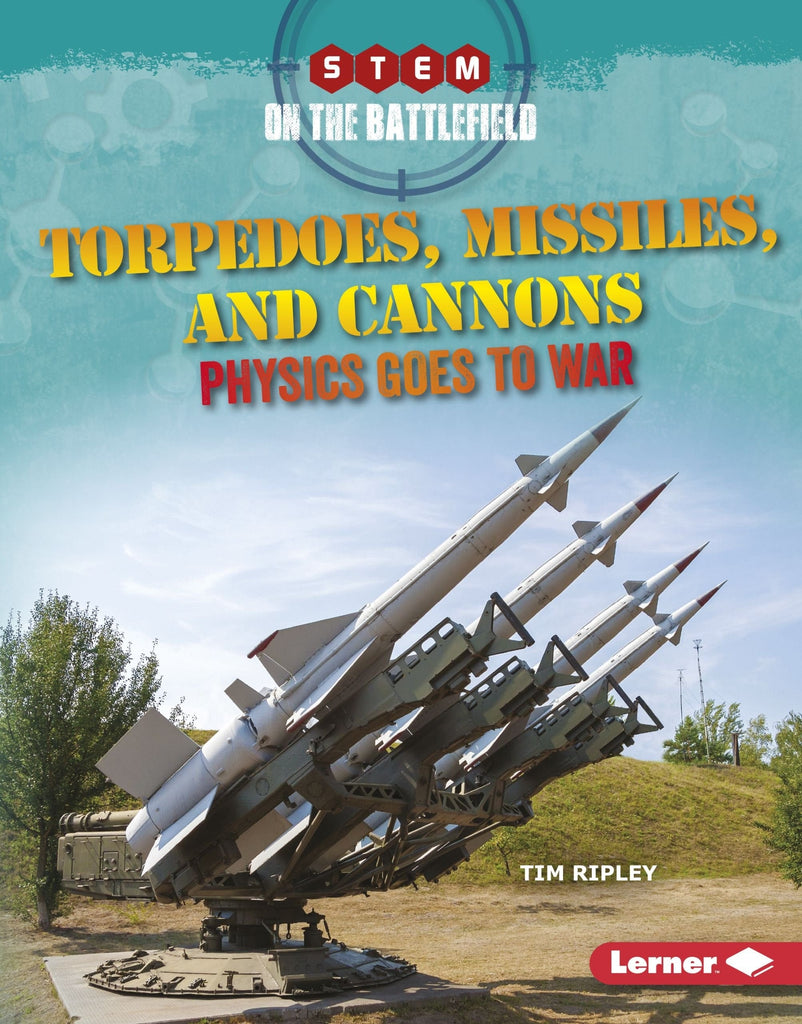 Marissa's Books & Gifts, LLC 9781512439267 Torpedoes, Missiles, and Cannons: Physics Goes to War