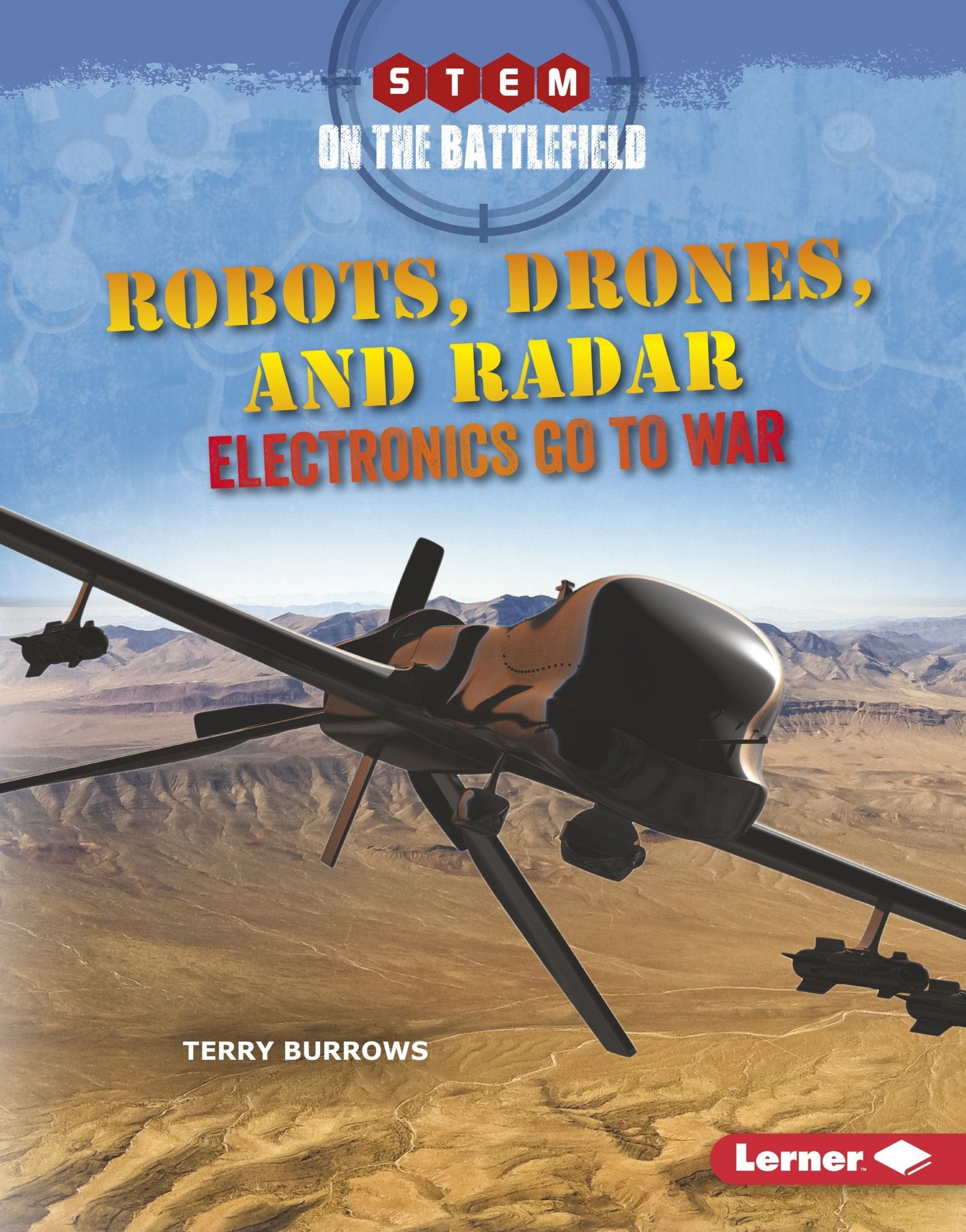 Marissa's Books & Gifts, LLC 9781512439304 Robots, Drones, and Radar: Electronics Go to War