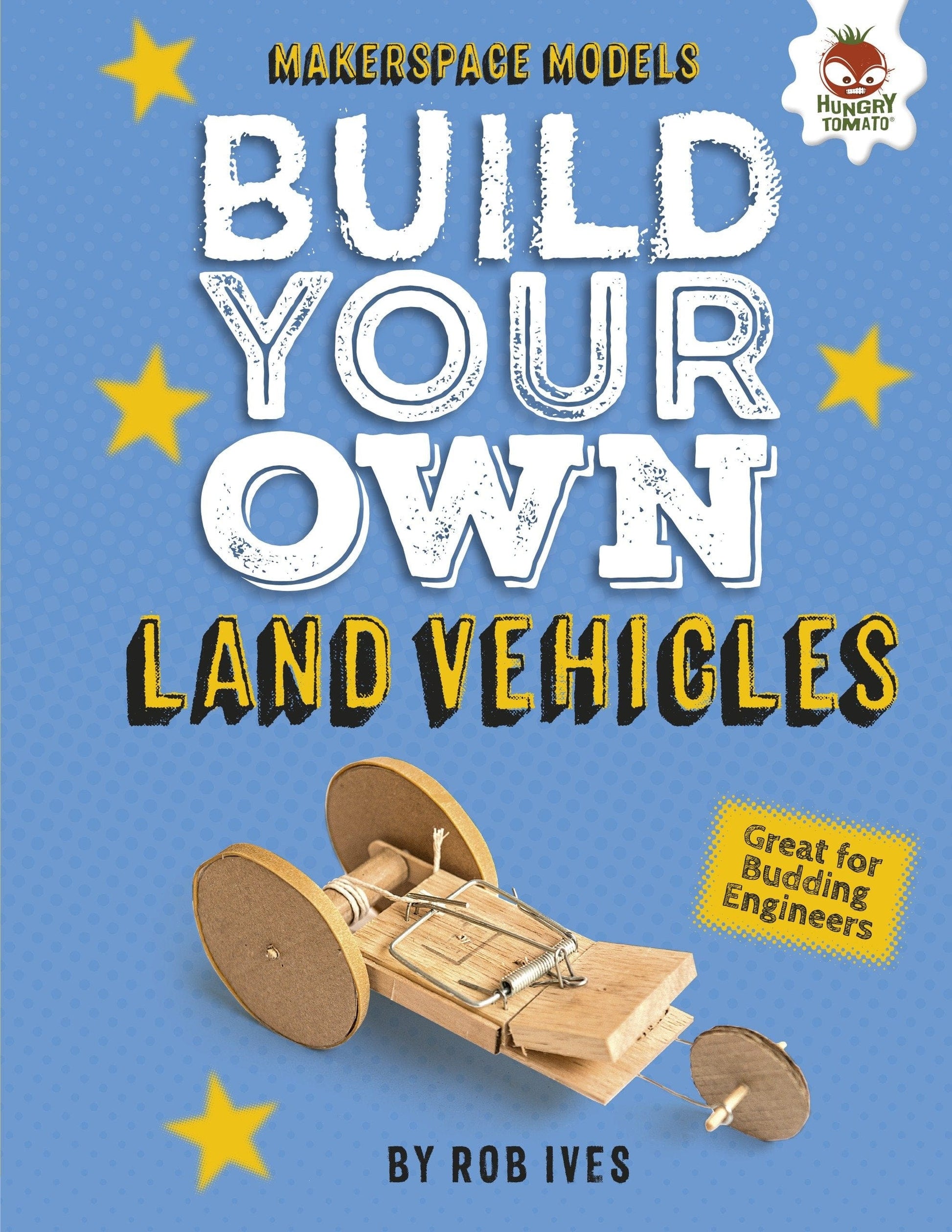 Marissa's Books & Gifts, LLC 9781512459685 Build Your Own Land Vehicles: Makerspace Models