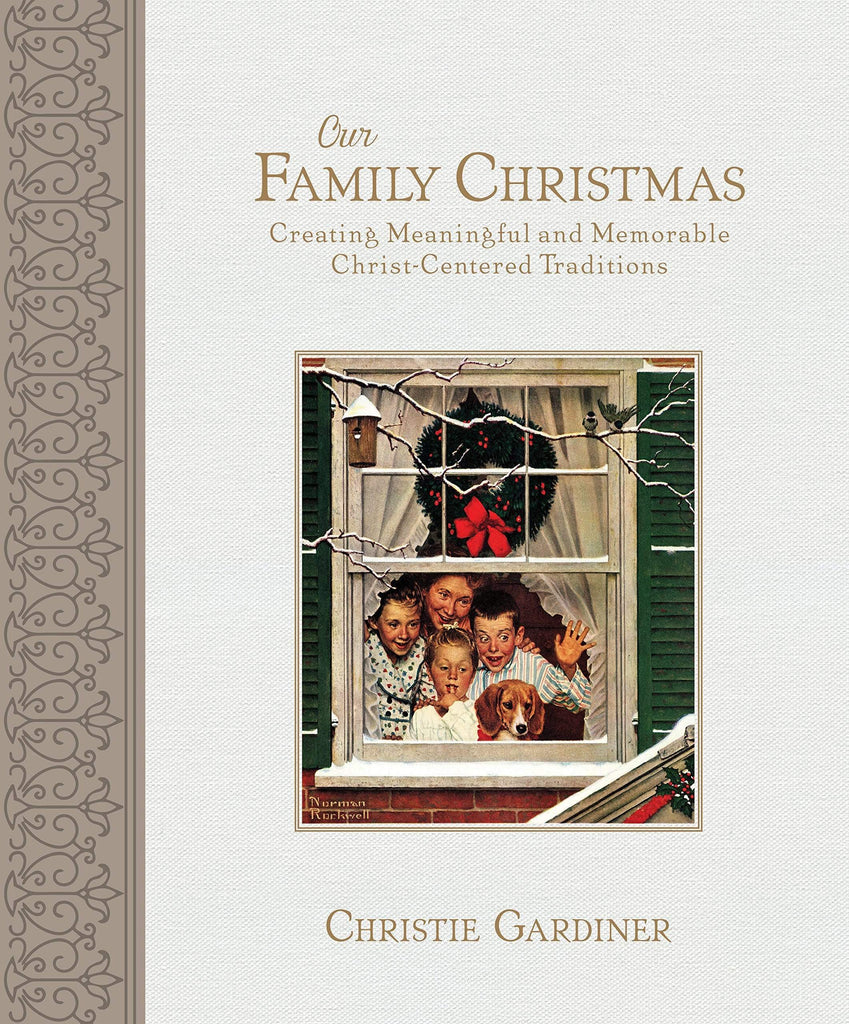 Marissa's Books & Gifts, LLC 9781524402518 Our Family Christmas: Creating Meaningful and Memorable Christ-Centered Traditions