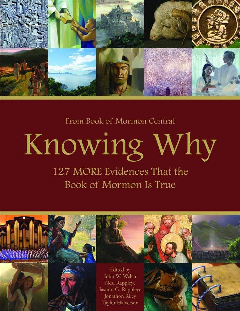 Marissa's Books & Gifts, LLC 9781524411602 Knowing Why: 127 MORE Evidences That the Book of Mormon is True