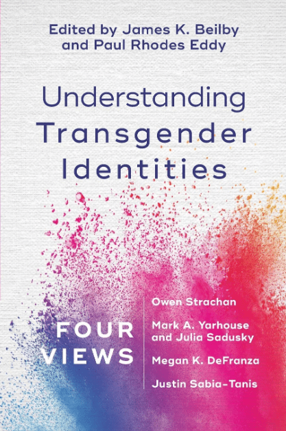 Marissa's Books & Gifts, LLC 9781540960306 Understanding Transgender Identities: Four Views