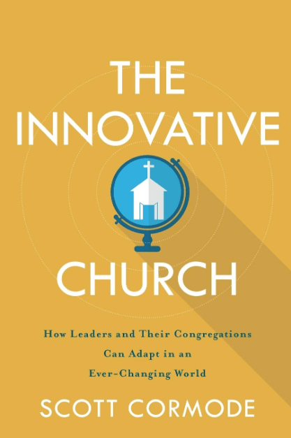 Marissa's Books & Gifts, LLC 9781540962263 The Innovative Church: How Leaders and Their Congregations Can Adapt in an Ever-Changing World