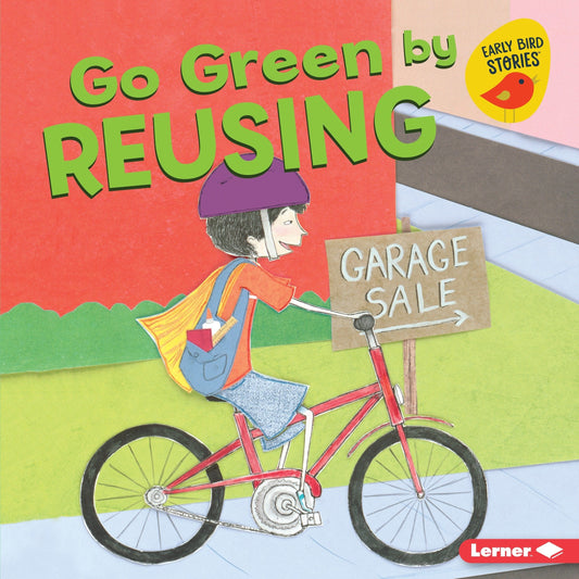 Marissa's Books & Gifts, LLC 9781541520127 Go Green by Reusing