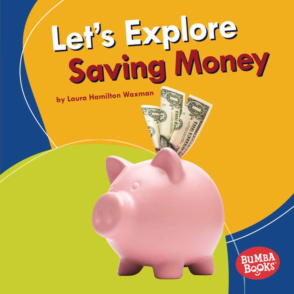 Marissa's Books & Gifts, LLC 9781541538542 Let's Explore Saving Money: A First Look at Money