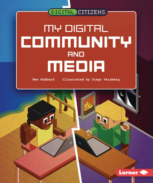 Marissa's Books & Gifts, LLC 9781541538788 My Digital Community and Media: Digital Citizens