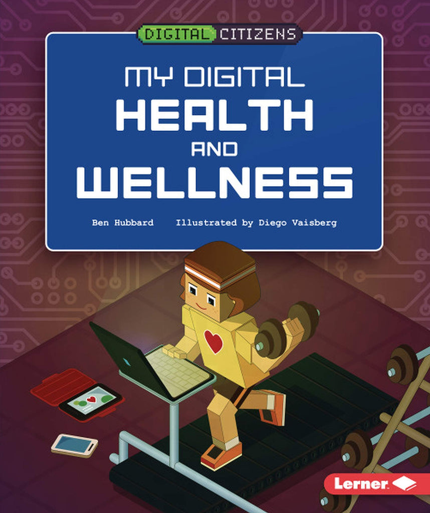 Marissa's Books & Gifts, LLC 9781541538801 My Digital Health and Wellness: Digital Citizens