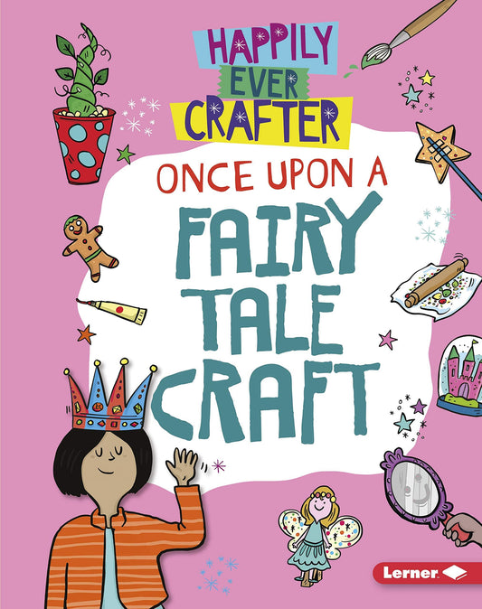 Marissa's Books & Gifts, LLC 9781541558779 Once Upon a Fairy Tale Craft: Happily Ever Crafter