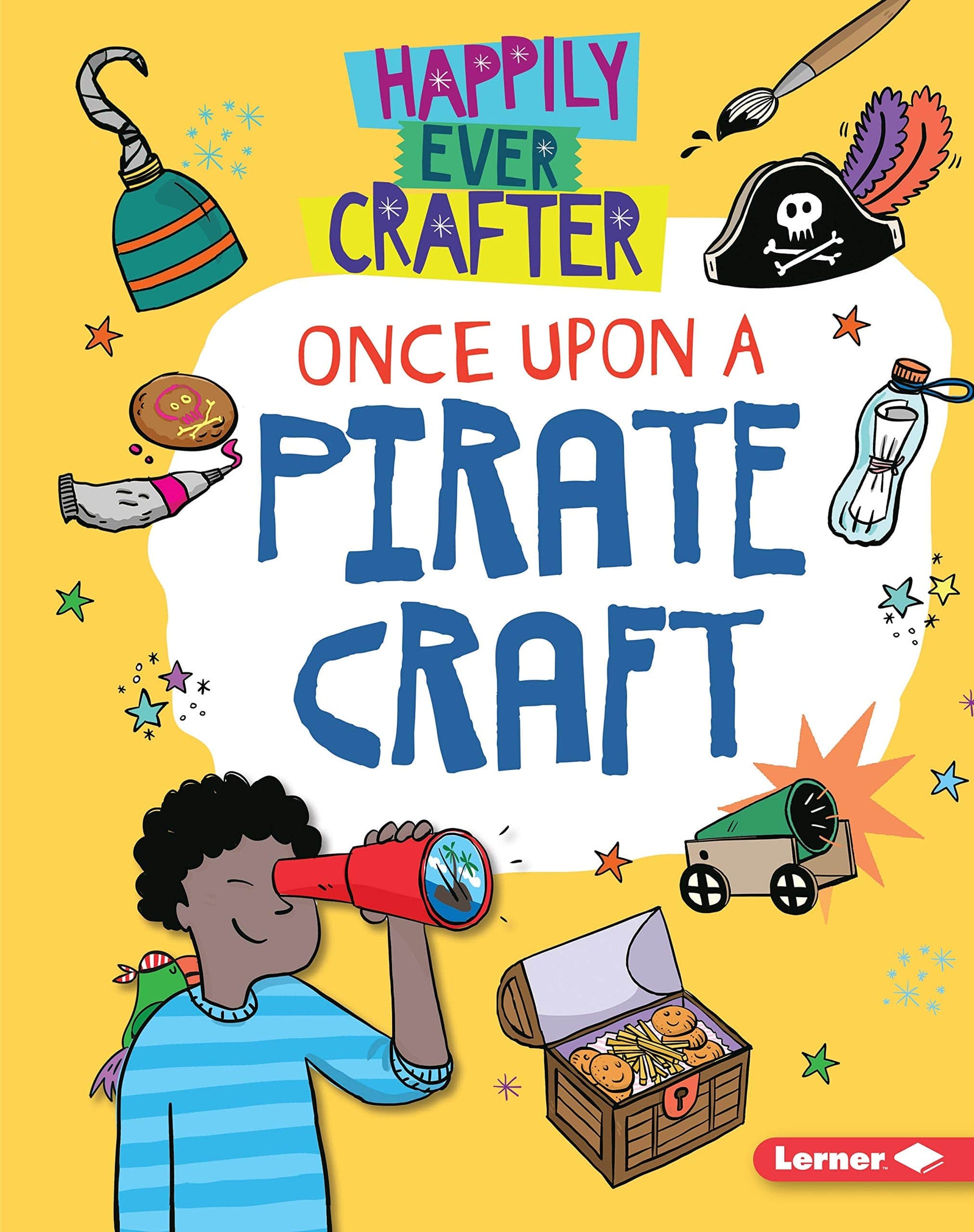 Marissa's Books & Gifts, LLC 9781541558786 Once Upon a Pirate Craft: Happily Ever Crafter