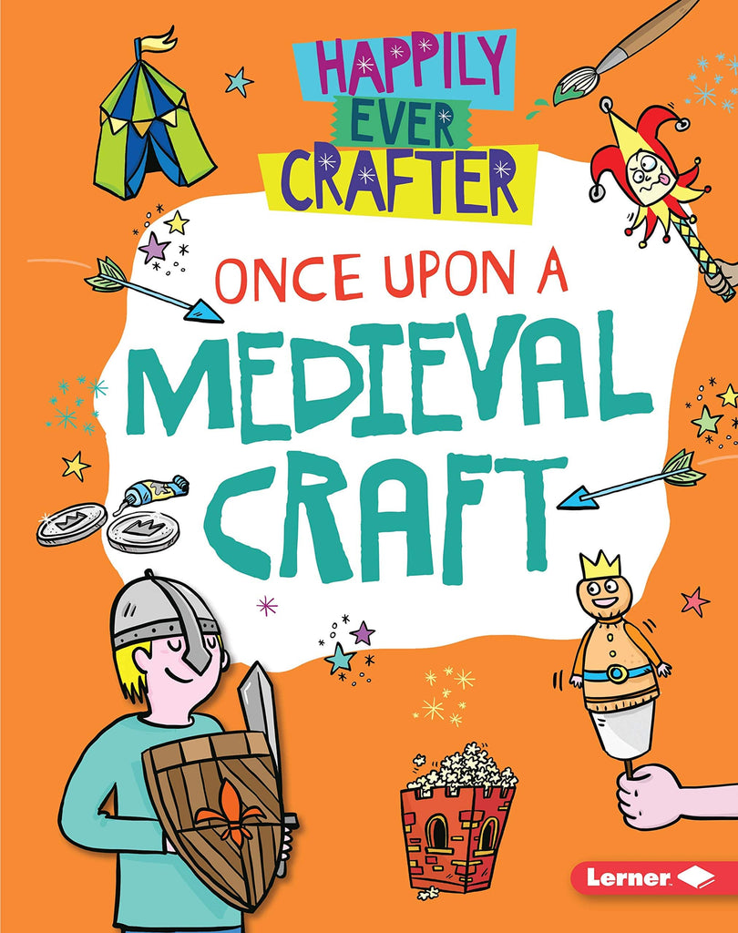 Marissa's Books & Gifts, LLC 9781541558793 Once Upon a Medieval Craft: Happily Ever Crafter