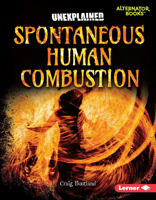 Marissa's Books & Gifts, LLC 9781541562837 Spontaneous Human Combustion: Unexplained