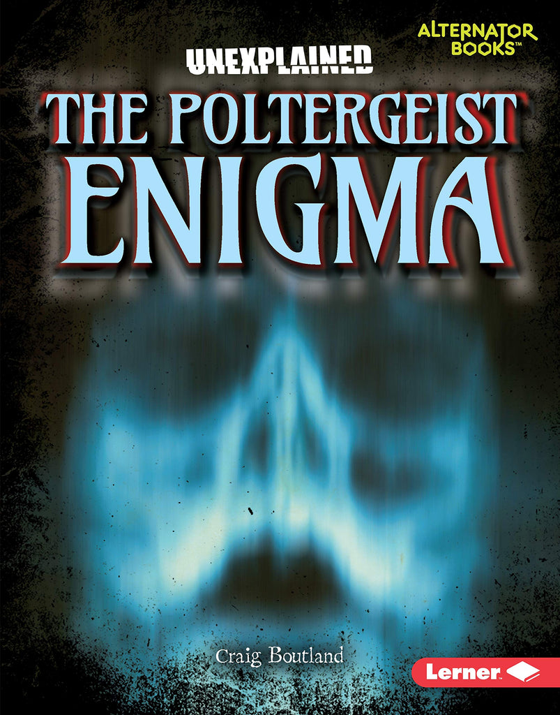 Marissa's Books & Gifts, LLC 9781541562851 The Poltergeist Enigma: Unexplained