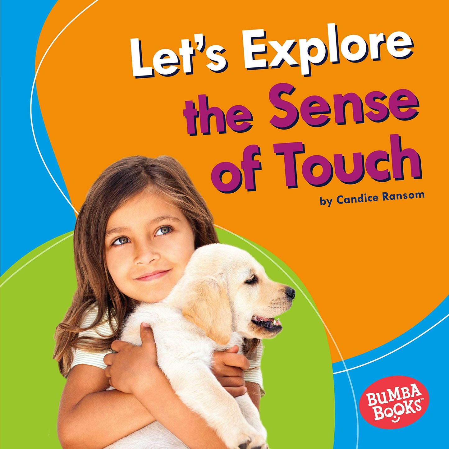 Marissa's Books & Gifts, LLC 9781541576858 Let's Explore the Sense of Touch: Discover Your Senses