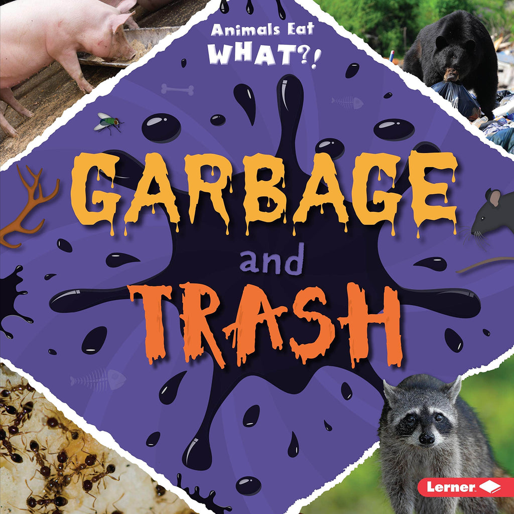 Marissa's Books & Gifts, LLC 9781541579330 Garbage and Trash: Animals Eat What?