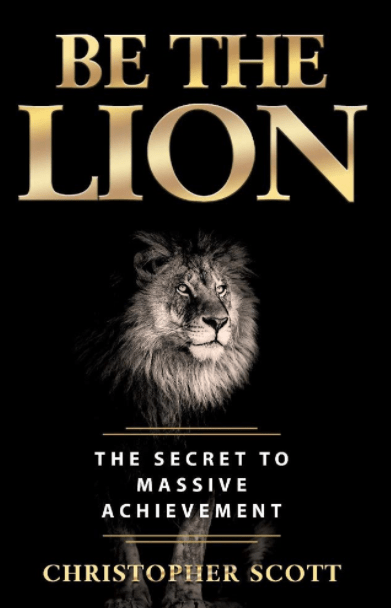 Marissa's Books & Gifts, LLC 9781543971750 Be the Lion: The Secret to Massive Achievement