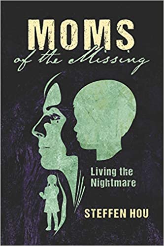 Marissa's Books & Gifts, LLC 9781543979725 Moms of the Missing: Living the Nightmare