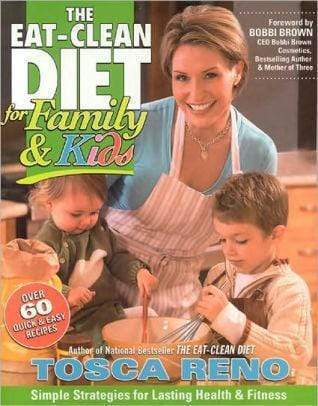 The Eat-Clean Diet for Family and Kids