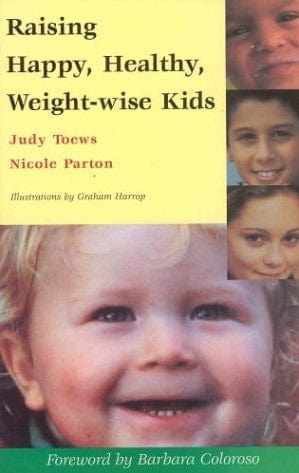 Marissa's Books & Gifts, LLC 9781552631799 Raising Happy, Healthy Weight-Wise Kids