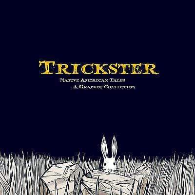 Marissa's Books & Gifts, LLC 9781555917241 Trickster: Native American Tales, A Graphic Collection