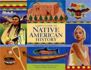 Marissa's Books & Gifts, LLC 9781556528026 A Kid's Guide to Native American History: More than 50 Activities (A Kid's Guide series)