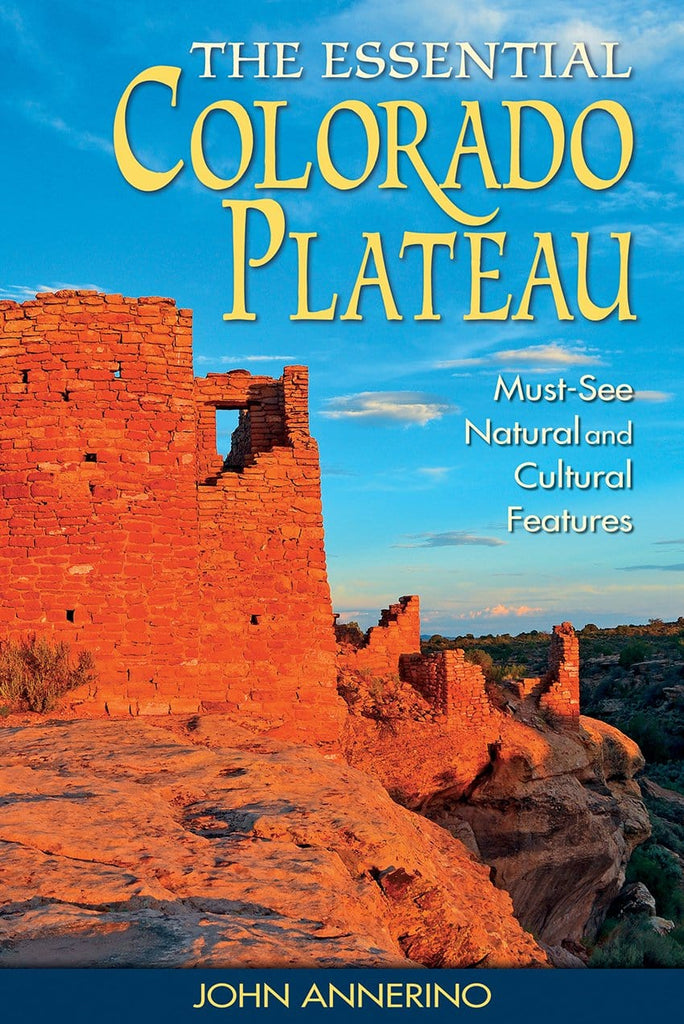 Marissa's Books & Gifts, LLC 9781560375982 The Essential Colorado Plateau: Must-See Natural and Cultural Features