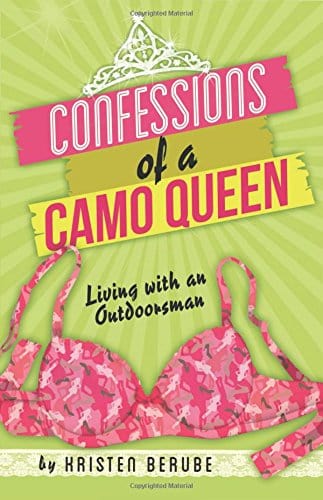 Marissa's Books & Gifts, LLC 9781560376286 Confessions of a Camo Queen: Living with an Outdoorsman